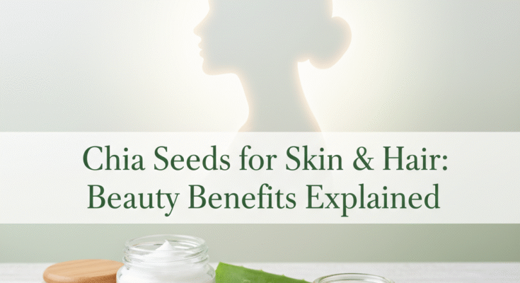 chia seed for skin and hair